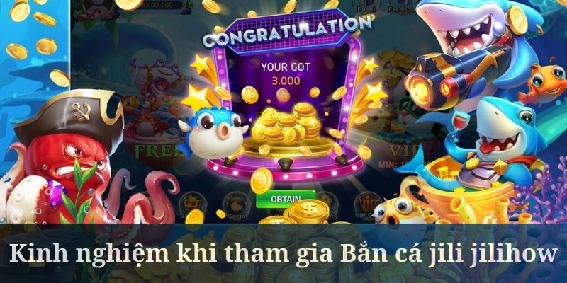 Bắn cá jili jilihow cần sử dụng các tính năng đặc biệt
