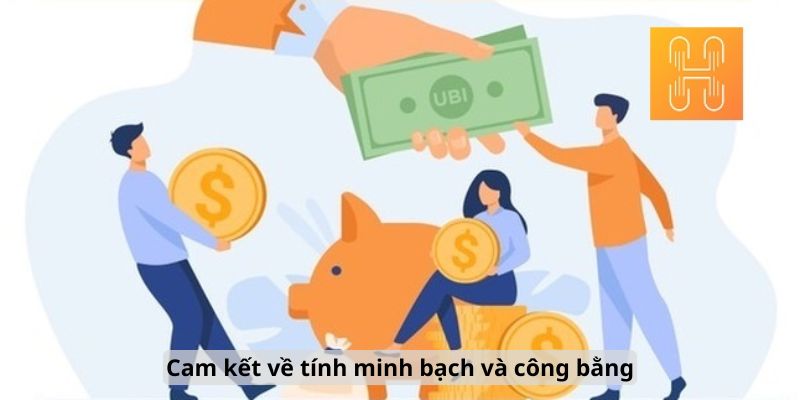 Cam kết về tính minh bạch và công bằng