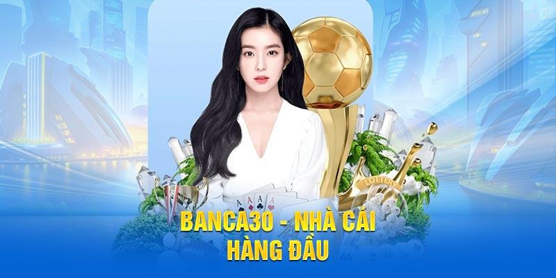 Những lợi ích bạn nhận về khi quyết định download Banca30